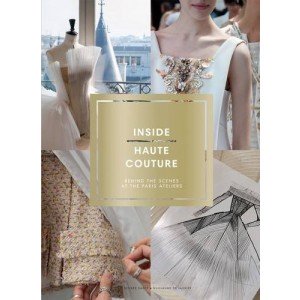 INSIDE HAUTE COUTURE: BEHIND THE SCENES AT THE PARIS ATELIERS